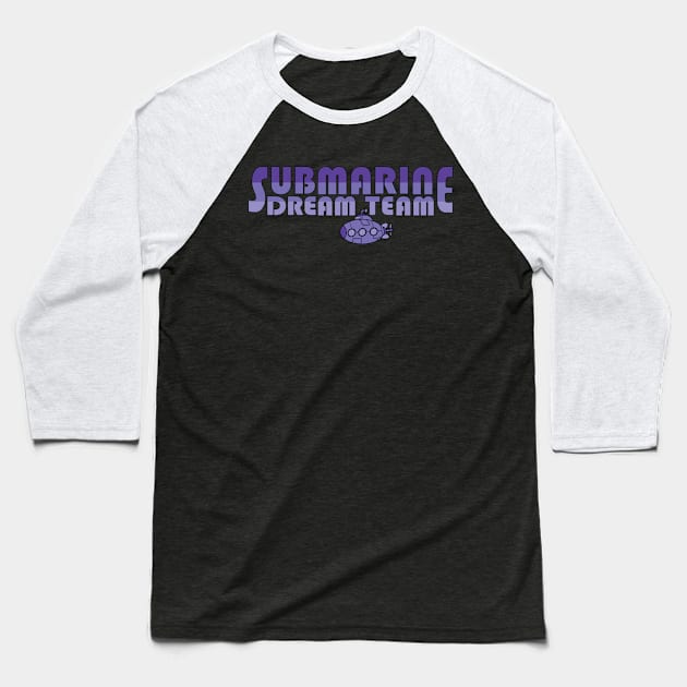 Submarine Dream Team Baseball T-Shirt by zealology